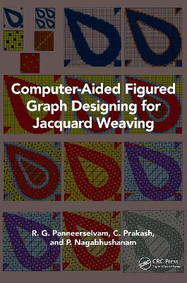 Computer-Aided Figured Graph Designing for Jacquard Weaving - R. G. Panneerselvam,C. Prakash,P. Nagabhushanam - cover