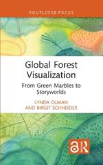 Global Forest Visualization: From Green Marbles to Storyworlds