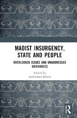 Maoist Insurgency, State and People: Overlooked Issues and Unaddressed Grievances - cover