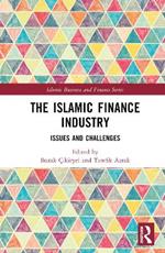 The Islamic Finance Industry: Issues and Challenges