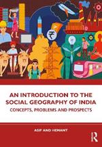 An Introduction to the Social Geography of India: Concepts, Problems and Prospects