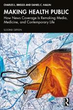 Making Health Public: How News Coverage Is Remaking Media, Medicine, and Contemporary Life