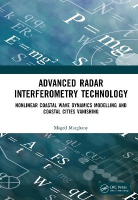 Advanced Radar Interferometry Technology: Nonlinear Coastal Wave Dynamics Modelling and Coastal Cities Vanishing - Maged Marghany - cover