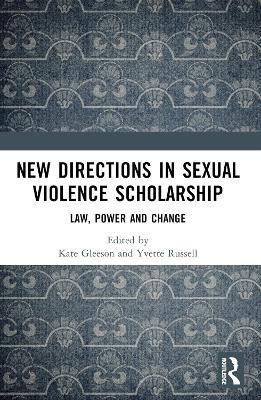 New Directions in Sexual Violence Scholarship: Law, Power and Change - cover