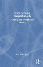 Experiencing Translationality: Material and Metaphorical Journeys