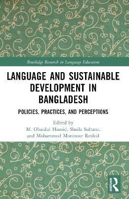 Language and Sustainable Development in Bangladesh: Policies, Practices, and Perceptions - cover