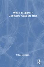 Who's to Blame? Collective Guilt on Trial