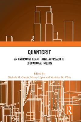 QuantCrit: An Antiracist Quantitative Approach to Educational Inquiry - cover