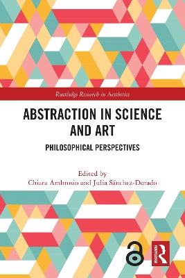 Abstraction in Science and Art: Philosophical Perspectives - cover