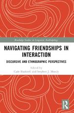 Navigating Friendships in Interaction: Discursive and Ethnographic Perspectives