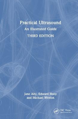 Practical Ultrasound: An Illustrated Guide - Jane Alty,Edward Hoey,Michael Weston - cover