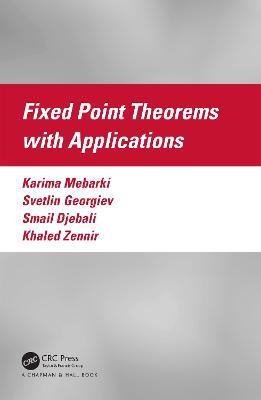 Fixed Point Theorems with Applications - Karima Mebarki,Svetlin Georgiev,Smail Djebali - cover