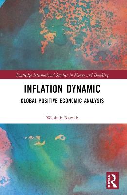 Inflation Dynamic: Global Positive Economic Analysis - Weshah Razzak - cover