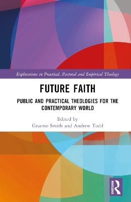 Future Faith: Public and Practical Theologies for the Contemporary World - cover