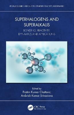 Superhalogens and Superalkalis: Bonding, Reactivity, Dynamics and Applications - cover