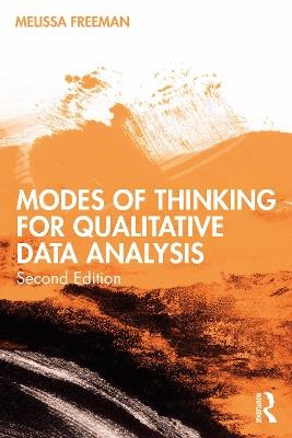Modes of Thinking for Qualitative Data Analysis - Melissa Freeman - cover