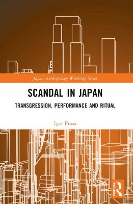 Scandal in Japan: Transgression, Performance and Ritual - Igor Prusa - cover