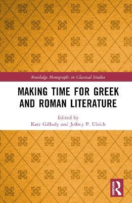 Making Time for Greek and Roman Literature - cover