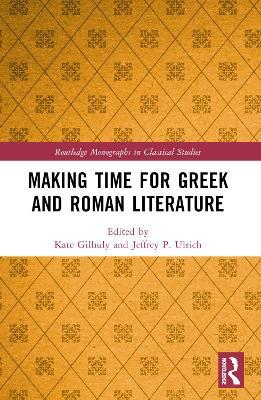 Making Time for Greek and Roman Literature - cover