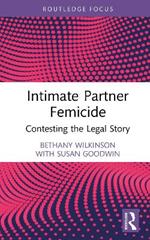 Intimate Partner Femicide: Contesting the Legal Story