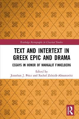 Text and Intertext in Greek Epic and Drama: Essays in Honor of Margalit Finkelberg - cover