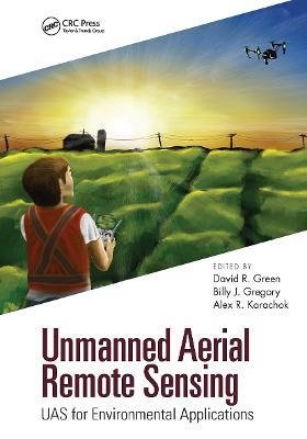 Unmanned Aerial Remote Sensing: UAS for Environmental Applications - cover