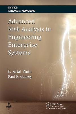 Advanced Risk Analysis in Engineering Enterprise Systems - Cesar Ariel Pinto,Paul R. Garvey - cover