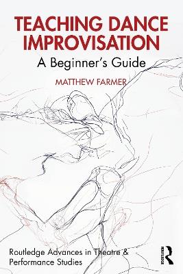 Teaching Dance Improvisation: A Beginner's Guide - Matthew Farmer - cover