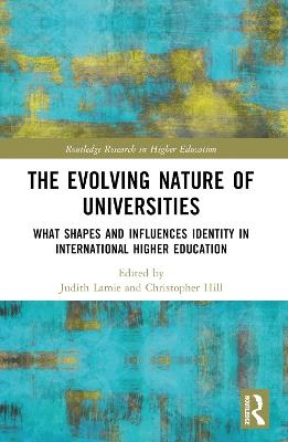 The Evolving Nature of Universities: What Shapes and Influences Identity in International Higher Education - cover