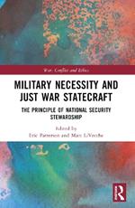 Military Necessity and Just War Statecraft: The Principle of National Security Stewardship