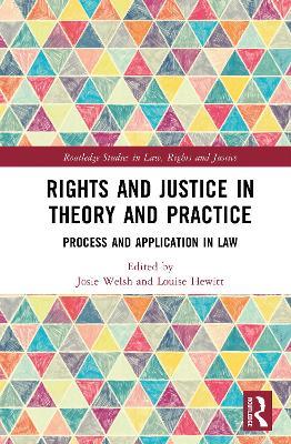 Rights and Justice in Theory and Practice: Process and Application in Law - cover