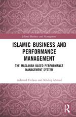 Islamic Business and Performance Management: The Maslahah-Based Performance Management System
