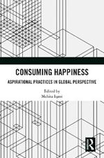 Consuming Happiness: Aspirational Practices in Global Perspective
