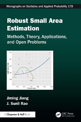Robust Small Area Estimation: Methods, Theory, Applications, and Open Problems - Jiming Jiang,J. Sunil Rao - cover
