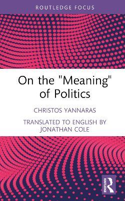 On the 'Meaning' of Politics - Christos Yannaras - cover