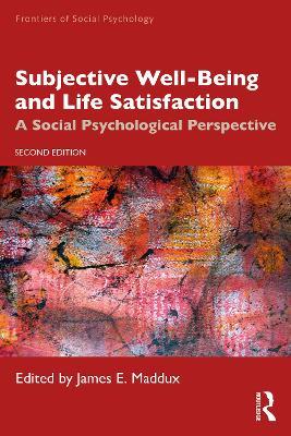 Subjective Well-Being and Life Satisfaction: A Social Psychological Perspective - cover