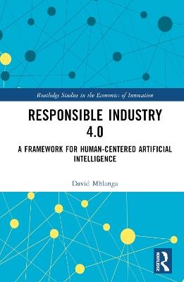 Responsible Industry 4.0: A Framework for Human-Centered Artificial Intelligence - David Mhlanga - cover