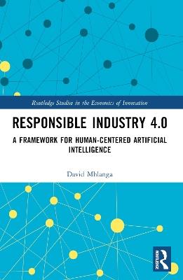 Responsible Industry 4.0: A Framework for Human-Centered Artificial Intelligence - David Mhlanga - cover