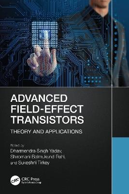 Advanced Field-Effect Transistors: Theory and Applications - cover