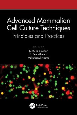 Advanced Mammalian Cell Culture Techniques: Principles and Practices - cover