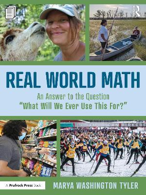 Real World Math: An Answer to the Question “What Will We Ever Use This For?” - Marya Washington Tyler - cover