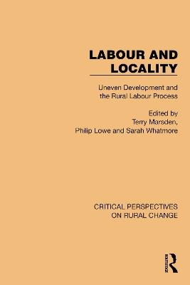 Labour and Locality: Uneven Development and the Rural Labour Process - cover