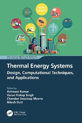 Thermal Energy Systems: Design, Computational Techniques, and Applications - cover