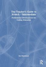 The Teacher’s Guide to Scratch – Intermediate: Professional Development for Coding Education