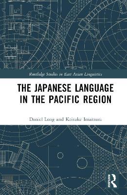 The Japanese Language in the Pacific Region - Daniel Long,Keisuke Imamura - cover