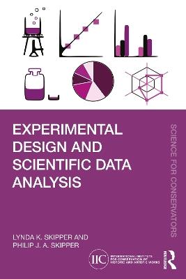 Experimental Design and Scientific Data Analysis - Lynda K. Skipper,Philip J. A. Skipper - cover