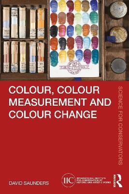 Colour, Colour Measurement and Colour Change - David Saunders - cover