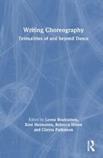 Writing Choreography: Textualities of and beyond Dance