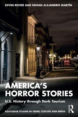 America’s Horror Stories: U.S. History through Dark Tourism - Kevin Revier,Favian Alejandro Martín - cover