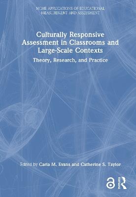 Culturally Responsive Assessment in Classrooms and Large-Scale Contexts: Theory, Research, and Practice - cover